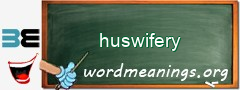 WordMeaning blackboard for huswifery
